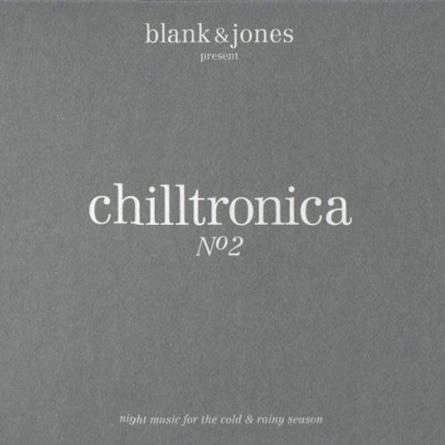 Blank & Jones Present - Chilltronica Nº 2