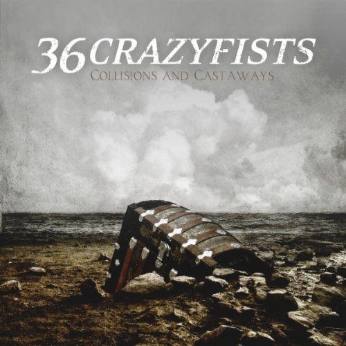 36 Crazyfists - Collisions & Castaways