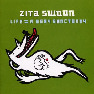 Zita Swoon - Life = A Sexy Sanctuary