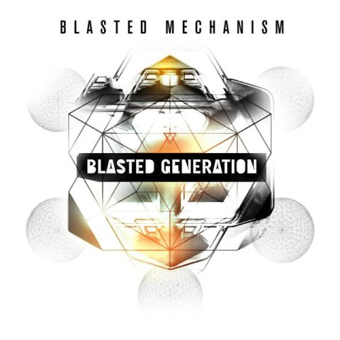 Blasted Mechanism - Blasted Generation