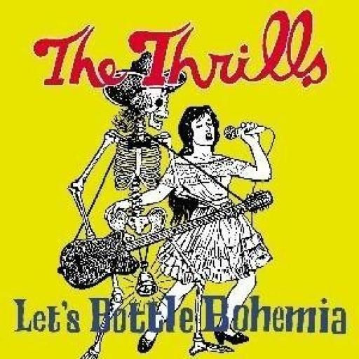 The Thrills - Let's Bottle Bohemi