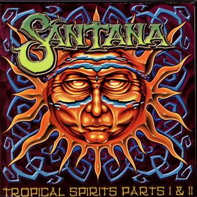 Santana - Tropical Spirits Part I & II