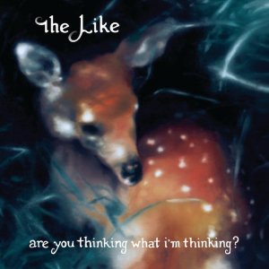 The Like - Are You Thinking Wat I\'m Thinking