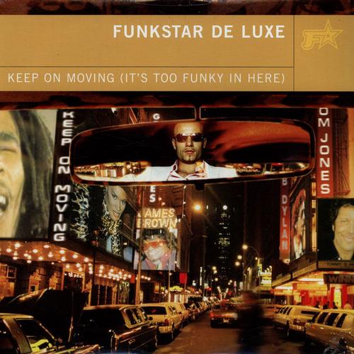 Funkstar De Luxe - Keep On Moving (It's Too Funky In Here)