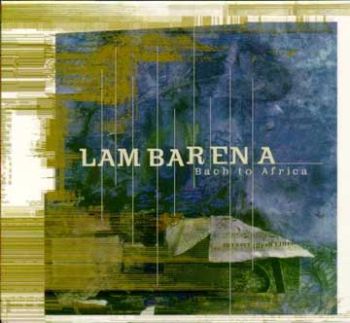 Lambarena - Bach to Africa