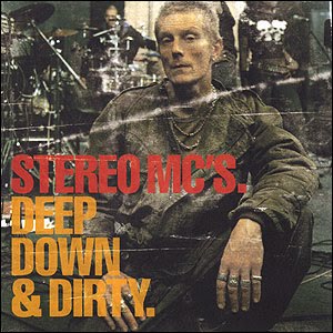 Stereo Mc\'s - Deep Down & Dirty