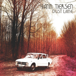 Yann Tiersen - Dust Lane